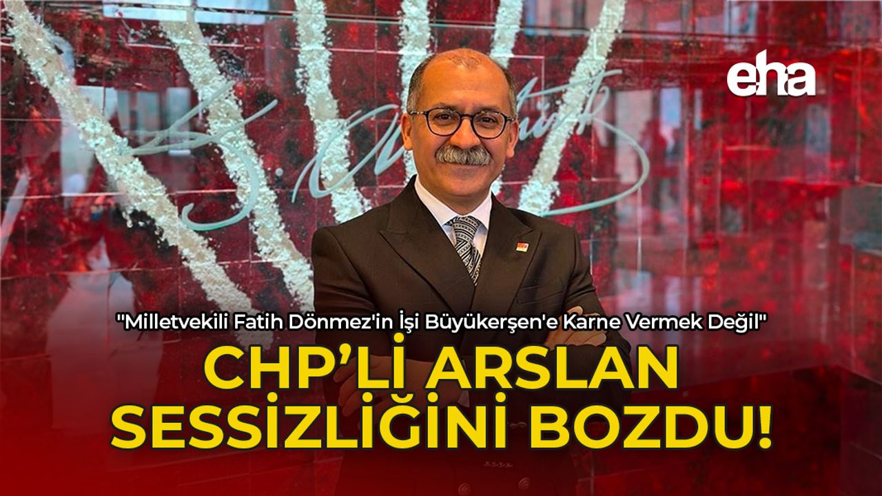 Vekil Arslan'dan AK Parti Vekili Dönmez'e Tepki