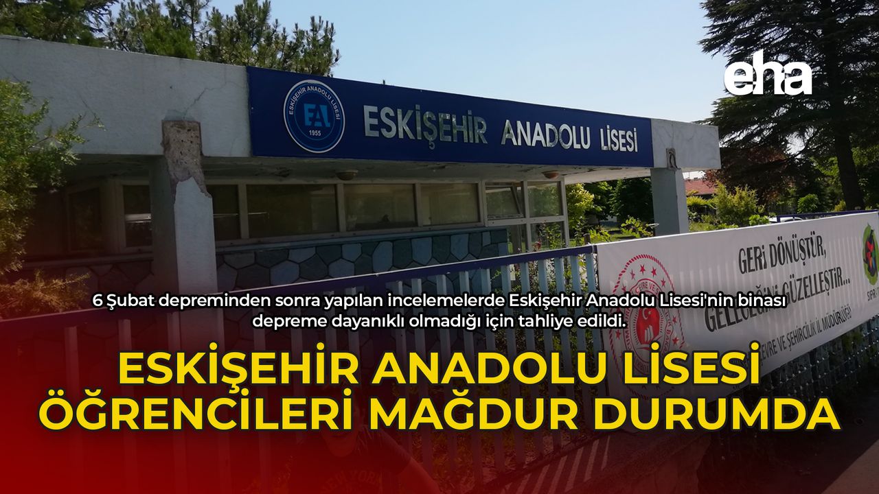 Eskişehir Anadolu Lisesi Öğrencileri Mağdur Durumda