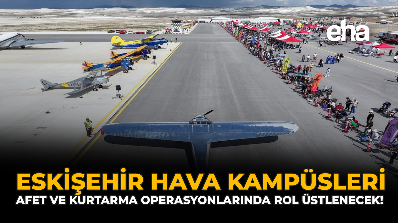 Eskişehir Hava Kampüsleri, Afet ve Kurtarma Operasyonlarında Rol Üstlenecek!