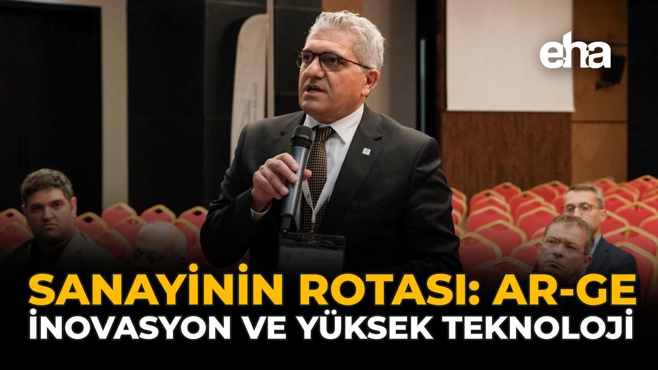 Sanayinin Rotası: Ar-Ge, İnovasyon ve Yüksek Teknoloji