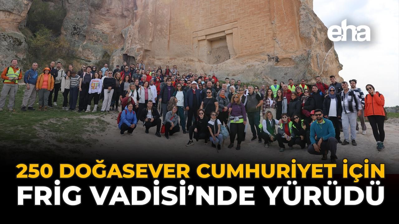 250 Doğasever Cumhuriyet İçin Frig Vadisi’nde Yürüdü