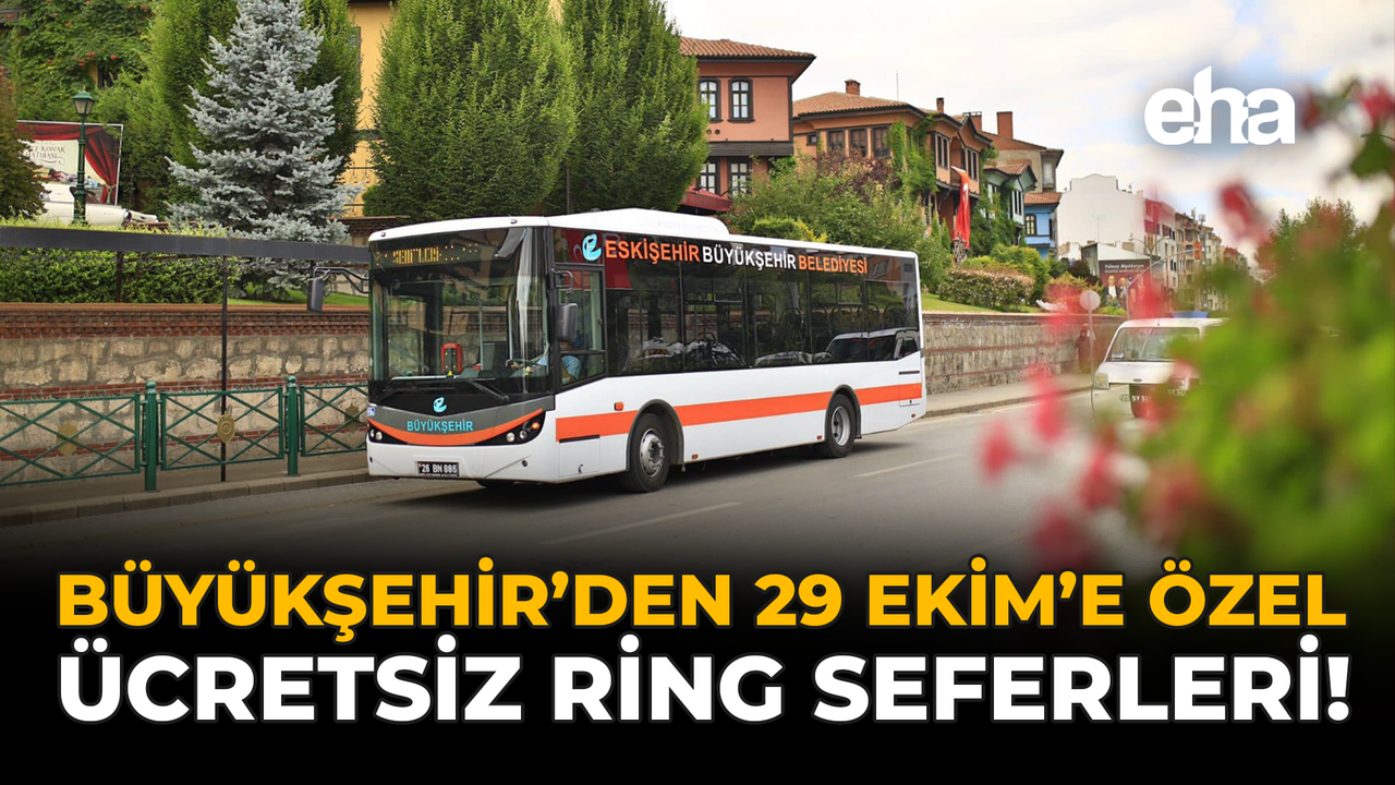 Büyükşehir'den 29 Ekim’e Özel Ücretsiz Ring Seferleri!
