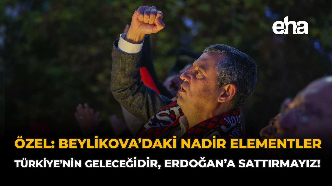 Özel: Beylikova’daki Nadir Elementler Türkiye’nin Geleceğidir, Erdoğan’a Sattırmayız!