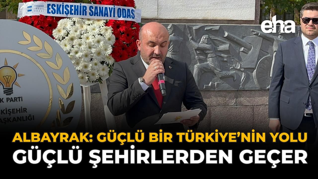 Albayrak: “Güçlü Bir Türkiye’nin Yolu, Güçlü Şehirlerden Geçer”