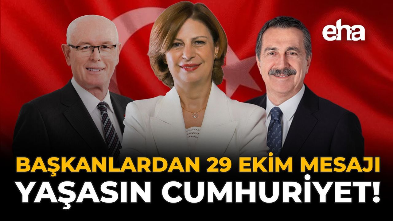 Başkanlardan 29 Ekim Mesajı: "Yaşasın Cumhuriyet"