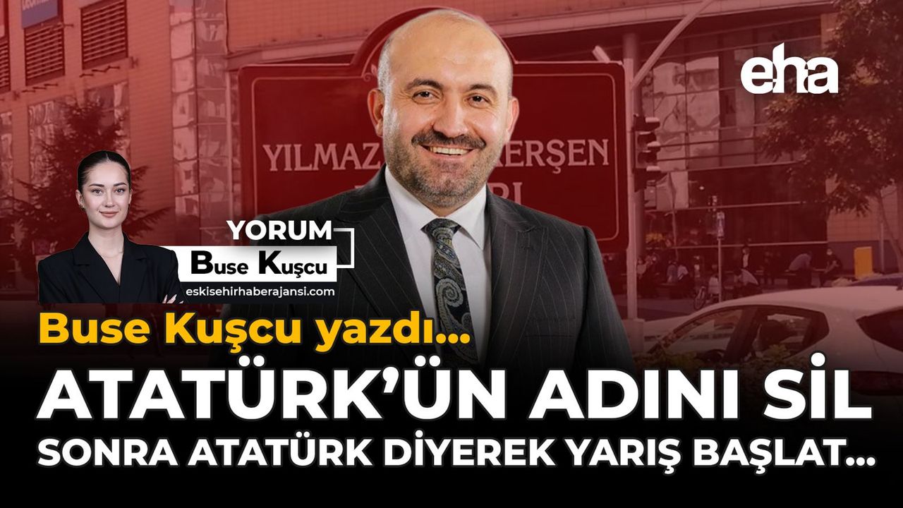 Atatürk’ün Adını Sil, Sonra “Atatürk” Diyerek Yarış Başlat!