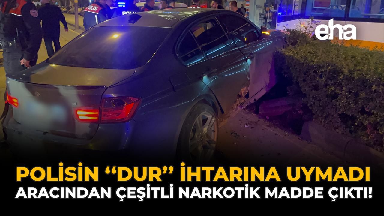 Polisin "Dur" İhtarına Uymadı: Aracından Çeşitli Narkotik Madde Çıktı!