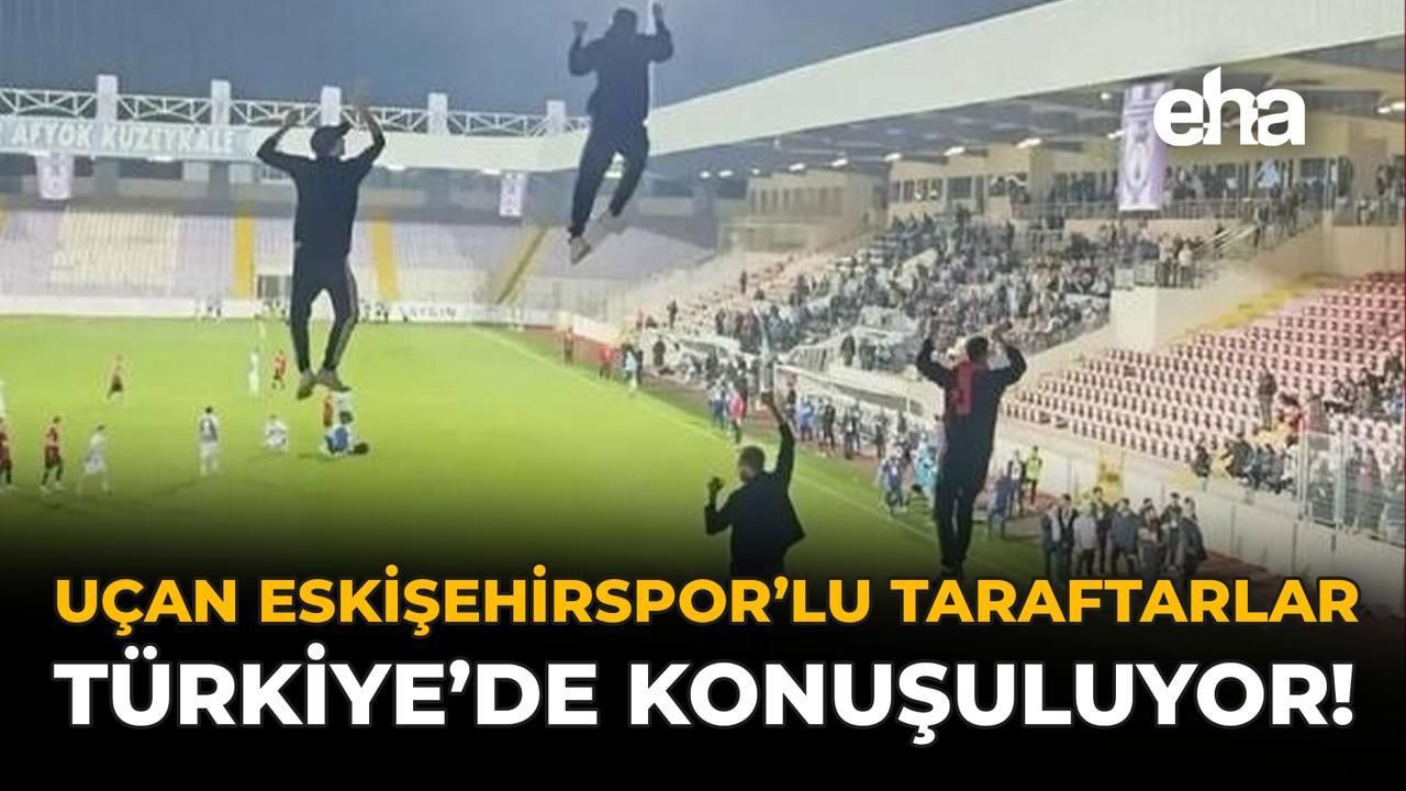 Uçan Eskişehirsporlu Taraftarlar, Türkiye’de Konuşuluyor!
