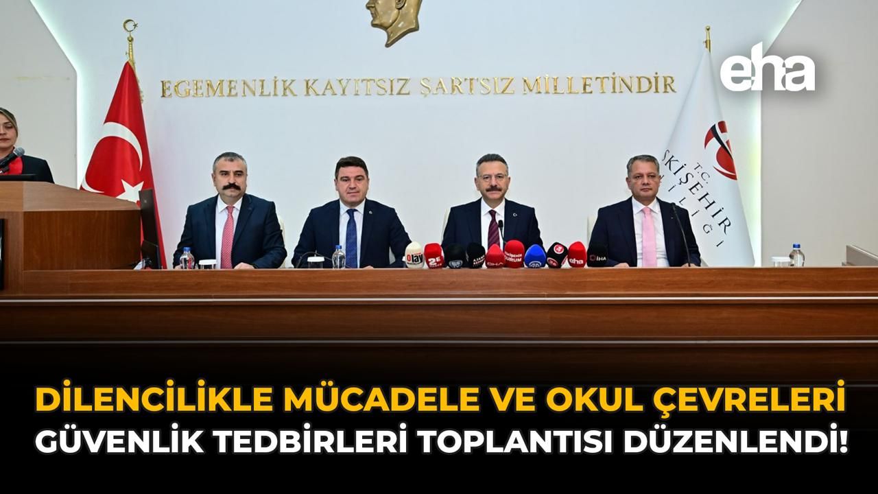 Dilencilikle Mücadele ve Okul Çevreleri Güvenlik Tedbirleri Toplantısı Düzenlendi