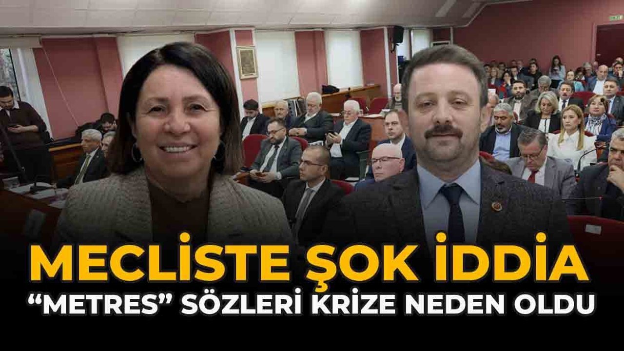 Mecliste Şok İddia: “Metres” Sözleri Krize Neden Oldu