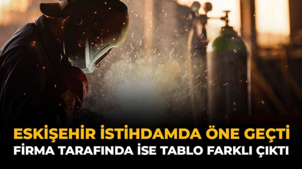 Eskişehir İstihdamda Türkiye'nin Önüne Geçti