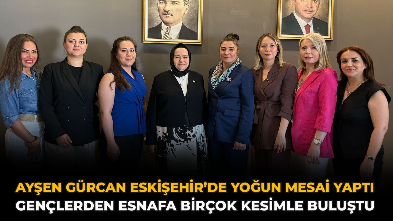 Ayşen Gürcan Eskişehir’de Yoğun Mesai Yaptı: Gençlerden Esna