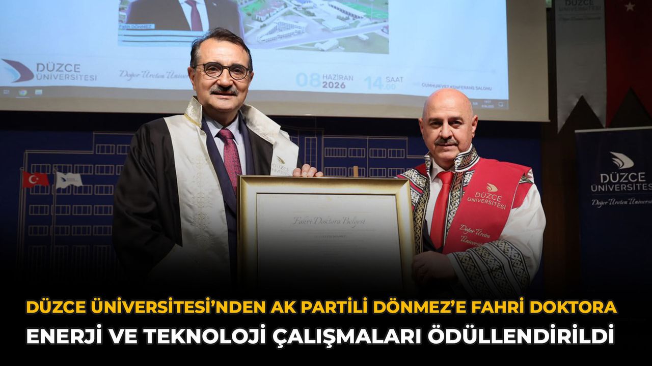 Düzce Üniversitesi’nden AK Partili Dönmez’e Fahri Doktora: E
