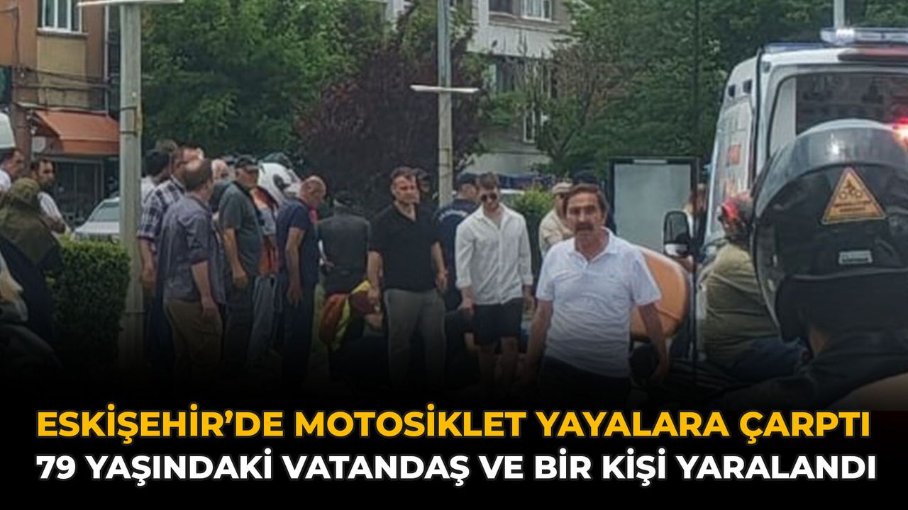 Eskişehir’de Motosiklet Yayalara Çarptı: 79 Yaşınd