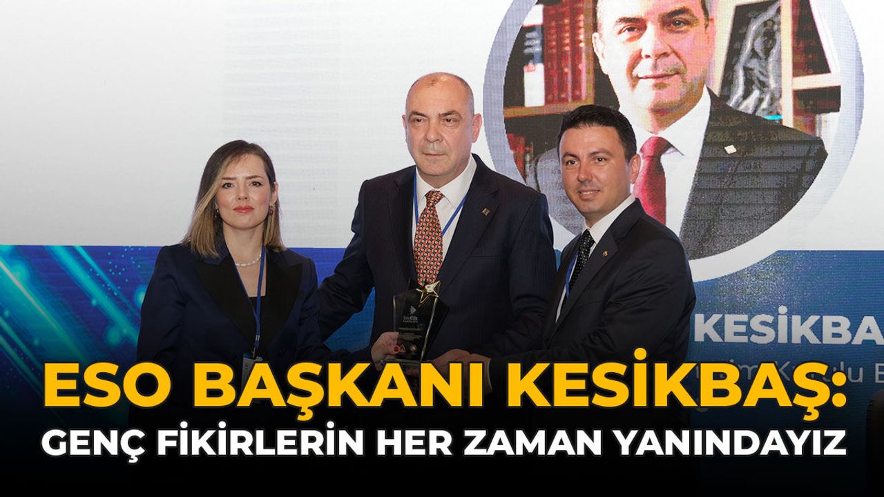 ESO Başkanı Kesikbaş: "Genç Fikirlerin Her Zaman Yanındayız"