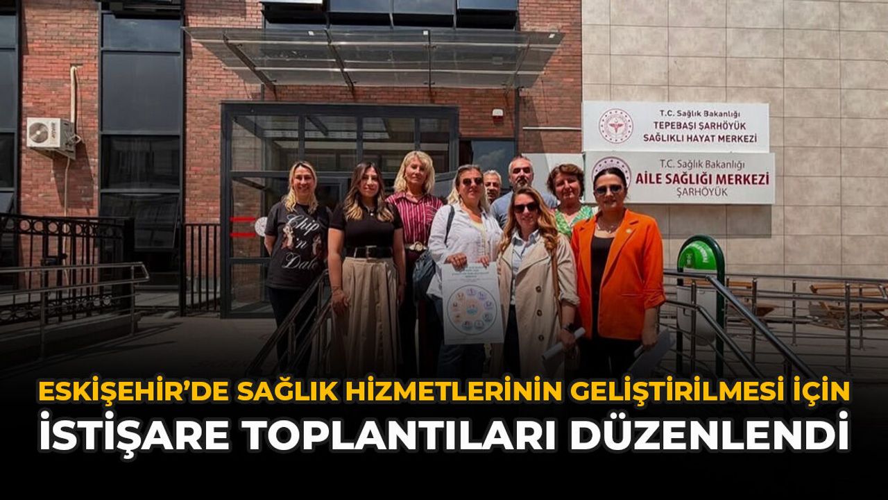 Eskişehir’de Sağlık Hizmetlerinin Geliştirilmesi İçin İstişa
