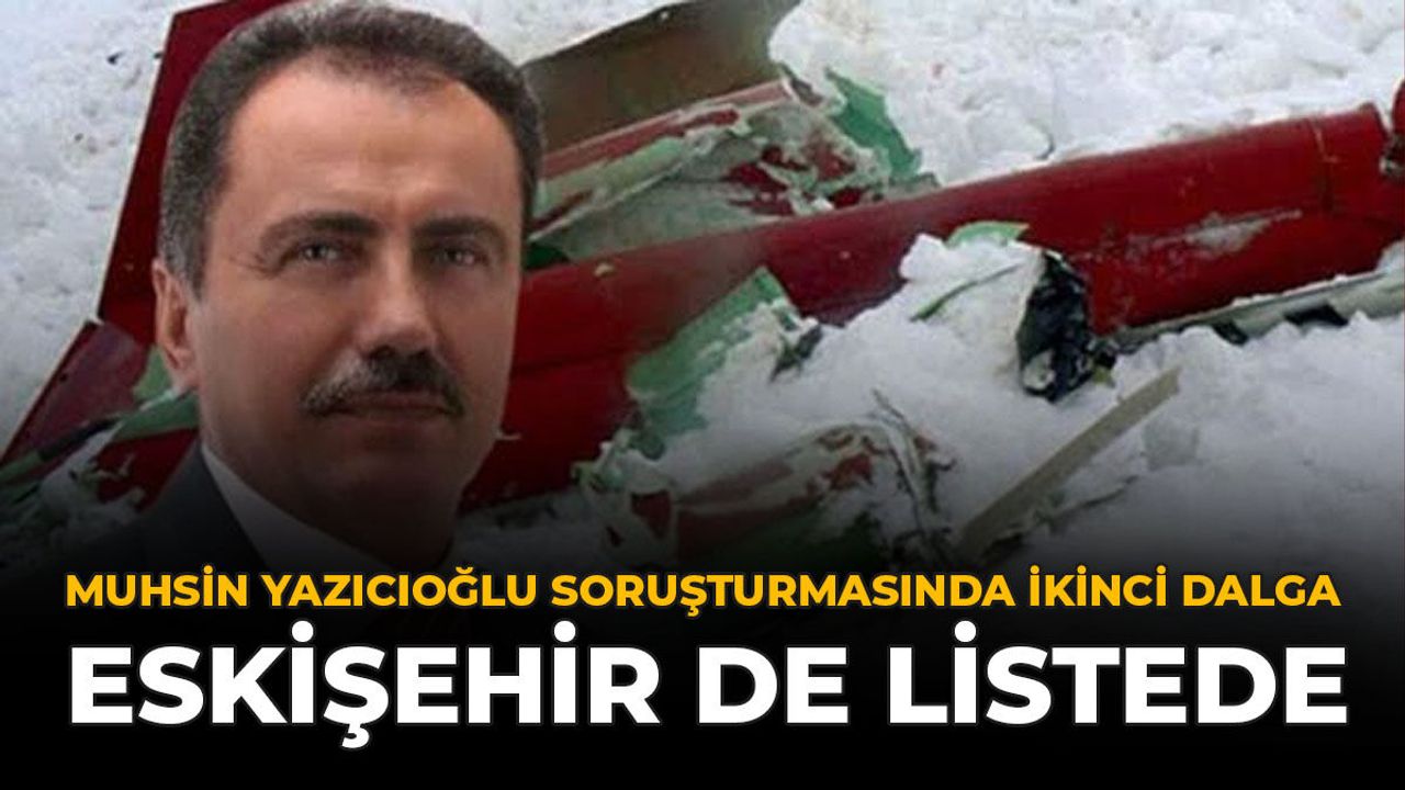 Muhsin Yazıcıoğlu Soruşturmasında İkinci Dalga: Eskişehir De Listede