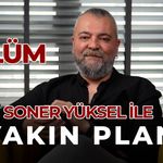 Soner Yüksel ile Yakın Plan - 100. Bölüm