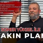 Soner Yüksel ile Yakın Plan - 102. Bölüm