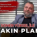 Soner Yüksel ile Yakın Plan - 101. Bölüm