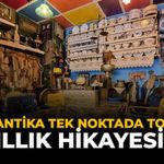 50 Bin Antika Tek Noktada Toplandı: 35 Yıllık Hikayesi Var