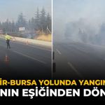 Eskişehir-Bursa Yolunda Yangın Paniği: Facianın Eşiğinden Dönüldü