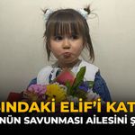 3 Yaşındaki Elif'i Katletti! Sürücünün Savunması Aileyi Şok Etti