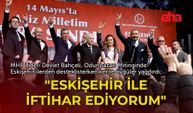 “Eskişehir ile iftihar ediyorum”
