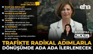 Trafikte Radikal Adımlarla, Dönüşümde Ada Ada İlerlenecek