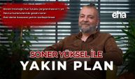 Soner Yüksel ile Yakın Plan - 104