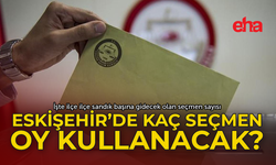 Eskişehir'de Seçmen Sayısı Belli Oldu