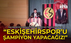 Koca; "Eskişehirspor şampiyon olacak"
