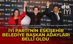 İYİ Parti'nin Eskişehir Belediye Başkan Adayları Belli Oldu