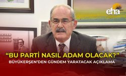 “BU PARTİ NASIL ADAM OLACAK” EBB Başkanı Yılmaz Büyükerşen'den gündem yaratan CHP analizi