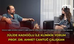 Jülide Kadıoğlu ile Klinik Yorum | Prof. Dr. Ahmet Cantuğ Çalışkan