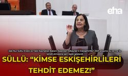 Vekil Süllü Sert Çıktı "Hiç Kimse Eskişehirlileri Tehdit Edemez!"