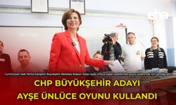 CHP Büyükşehir Adayı Ayşe Ünlüce Oyunu Kullandı