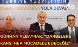 Gürhan Albayrak: "Darbelere Karşı Hep Mücadele Edeceğiz"