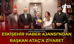 Eskişehir Haber Ajansı'ndan Başkan Ataç'a Ziyaret