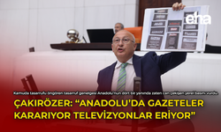 Çakırözer: "Anadolu'da Gazeteler Kararıyor Televizyonlar Eriyor"