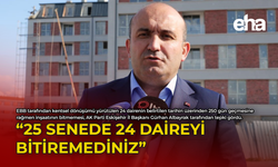 "25 Senede 24 Daireyi Bitiremediniz"