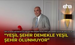 "Yeşil Şehir Demekle Yeşil Şehir Olunmuyor"