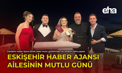 Eskişehir Haber Ajansı Ailesinin Mutlu Günü