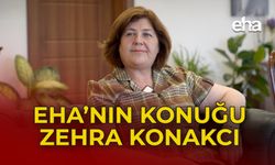 EHA'nın Konuğu Zehra Konakcı