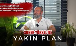 Soner Yüksel ile Yakın Plan - 38. Bölüm