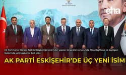 AK Parti Eskişehir'de Üç Yeni İsim