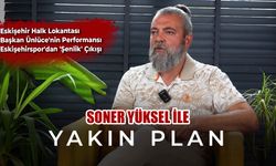 Soner Yüksel ile Yakın Plan - 40. Bölüm