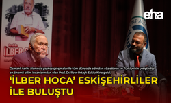 'İlber Hoca' Eskişehirliler ile Buluştu