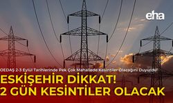 Eskişehir'de 2 Gün Elektrik Kesintileri Olacak