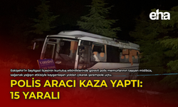 Polis Aracı Kaza Yaptı: 15 Yaralı